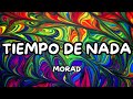 Morad - TIEMPO DE NADA (Letra/Lyrics)