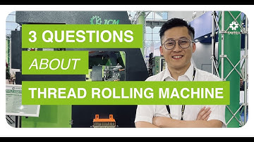 3 Questions about Thread Rolling Machine | Chien Tsai Machinery