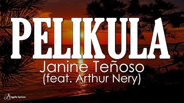 PELIKULA - Janine Teñoso [feat. Arthur Nery] (Lyrics)