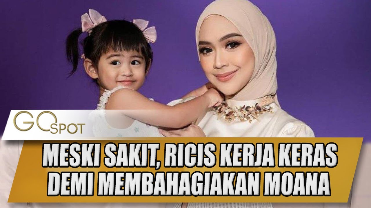 MESKI SAKIT, RIA RICIS KERJA KERAS DEMI MEMBAHAGIAKAN MOANA  - GOSPOT