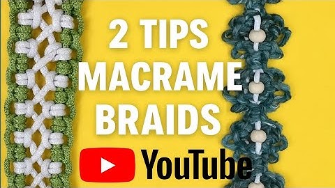 2 Tips Macrame Braids | Easy Macrame Tricks for Beginners