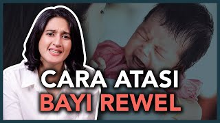 Penyebab Bayi Rewel dan Cara Mengatasinya