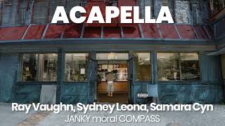 HQ ACAPELLA : JANKY moral COMPASS - Ray Vaughn, Sydney Leona, Samara Cyn (110 BPM, key F# minor)