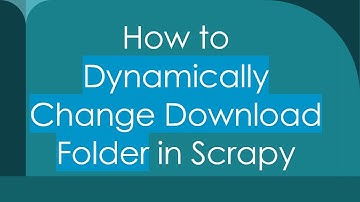 How to Dynamically Change Download Folder in Scrapy