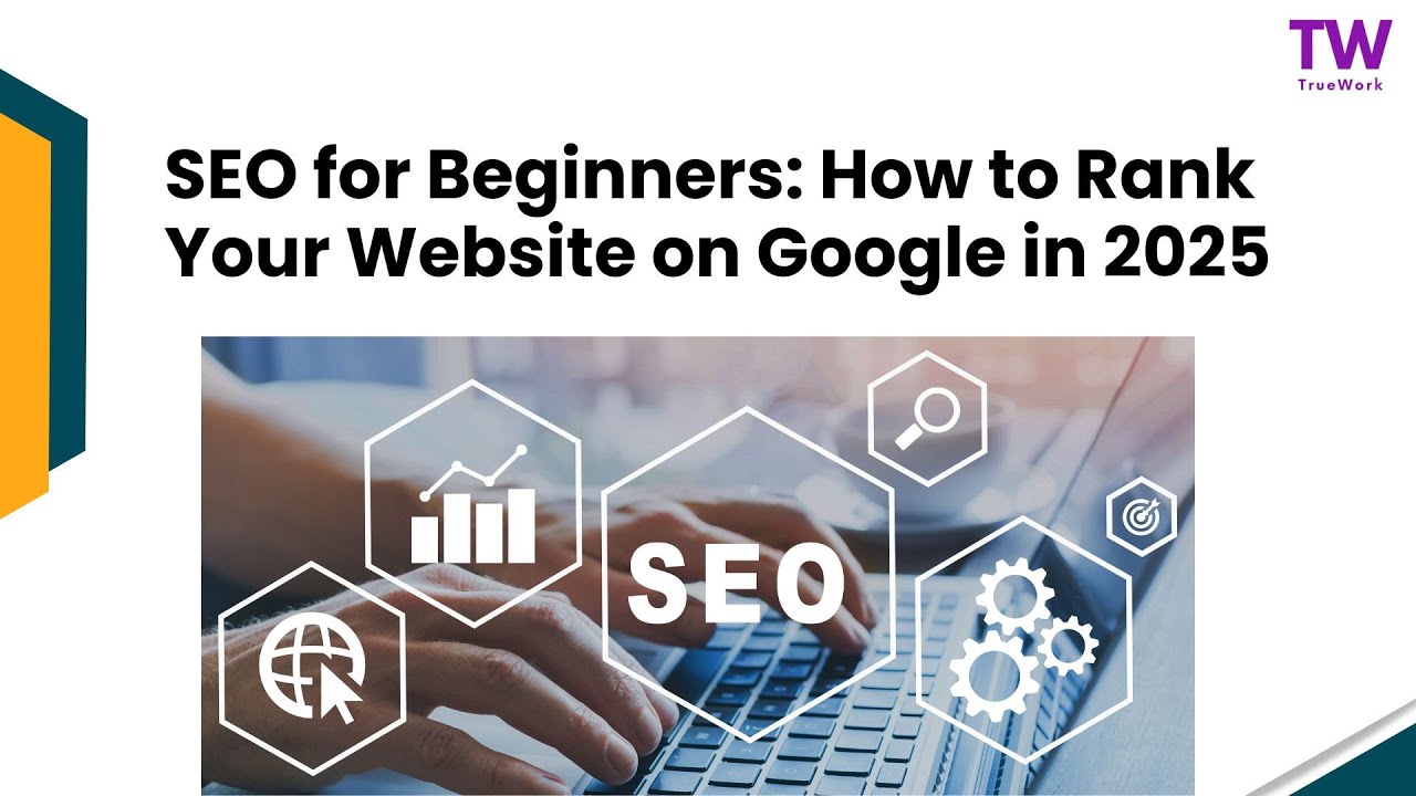 SEO for Beginners How to Rank Your Website on Google in 2025 ? - YouTube