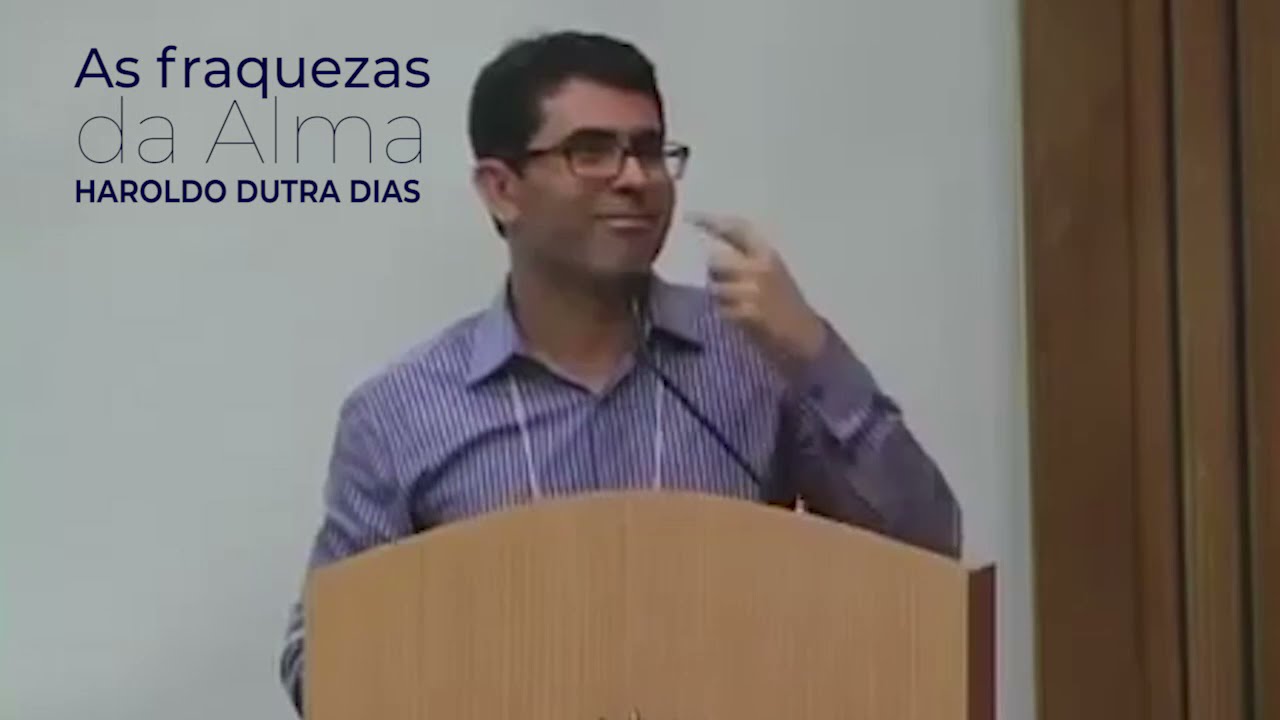As Fraquezas Da Alma - Haroldo Dutra Dias