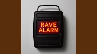 Rave Alarm