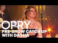 Catch up with Dasha Backstage at the Opry!