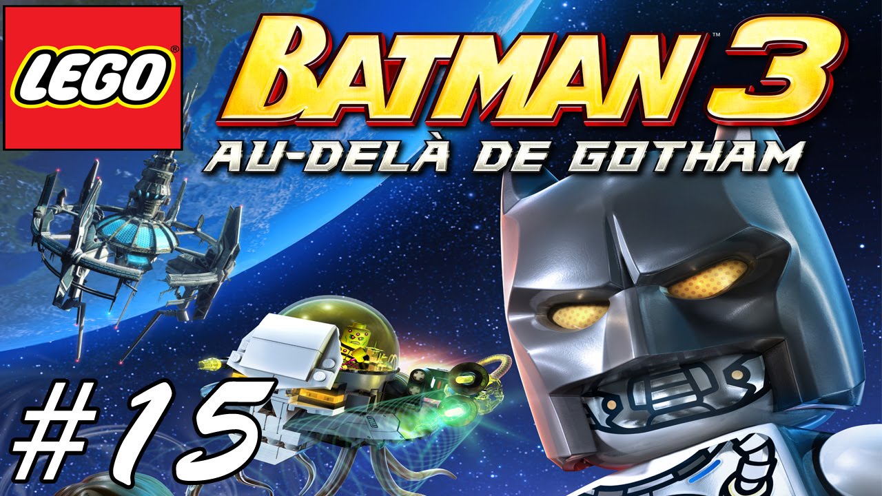 LEGO Batman 3 : Au-delà de Gotham #15 FR (Fin Histoire)