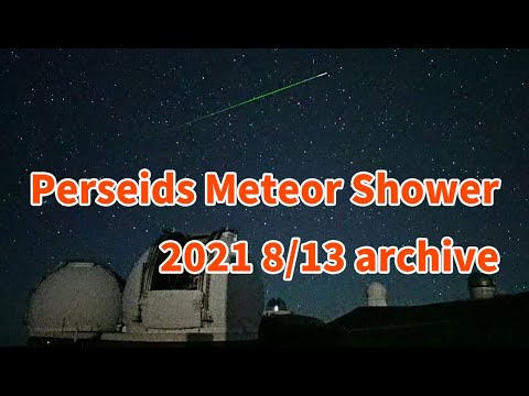 Perseids Meteor Shower 13 Aug 2021 archive from Maunakea,Hawaii ペルセウス座流星群ライブ ハワイ・マウナケアの国立天文台すばる望遠鏡