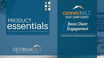 connectMLS Boot Camp Series 6: Basic Client Engagement