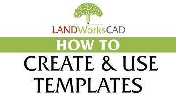 How to Create and Use Templates in LANDWorksCAD v7
