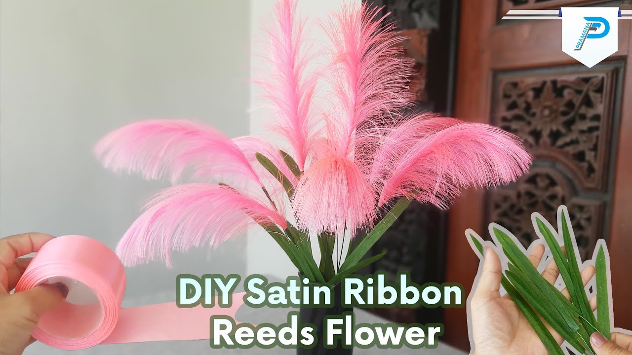 DIY Satin Ribbon Reeds Flower How To Make Ribbon Craft Bunga Alang dari Pita Kerajinan dari