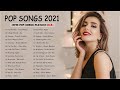 2021 New Songs ( Latest English Songs 2021 ) 🍀 Pop Music 2021 New Song 🍀 Top English Chill Song