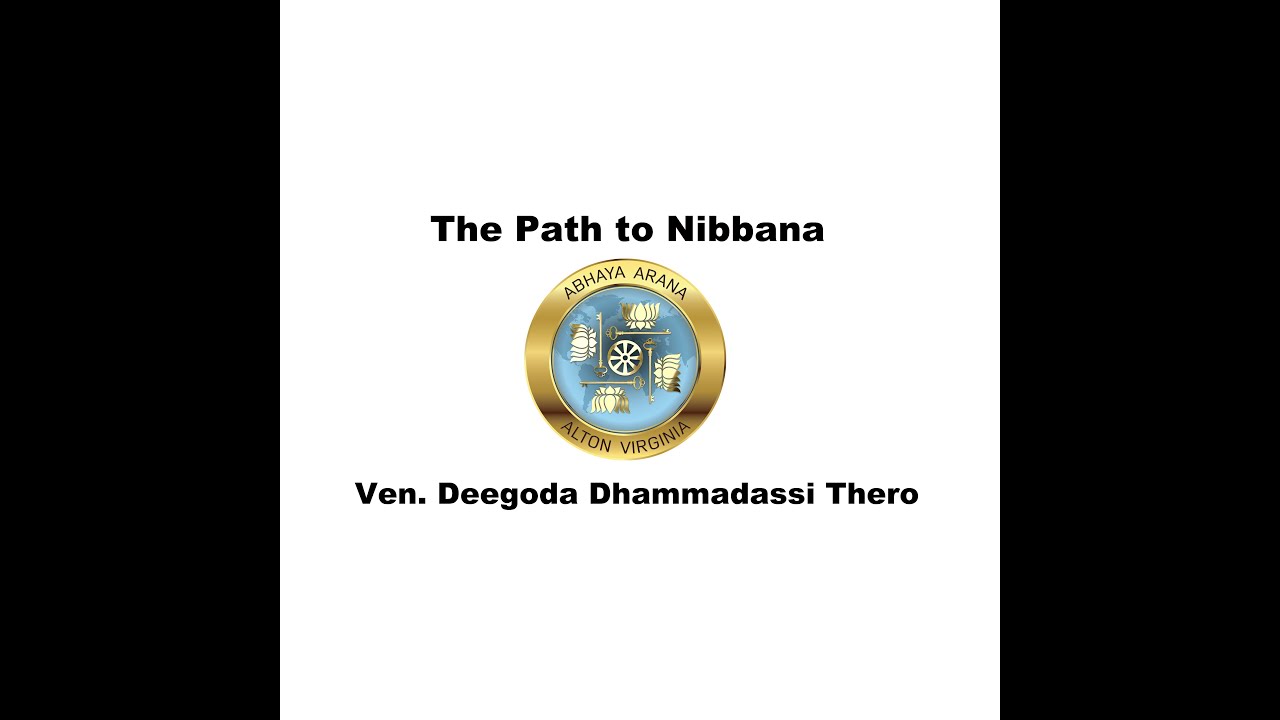 4. The Path to Nibbana.  Ven. Deegoda Dhammadassi Thero