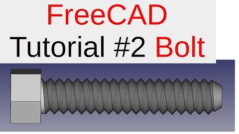 [FreeCAD Tutorials] 02.Modeling the Bolt. (freecad assembly, freecad draft, freecad fem)