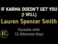 Lauren Spencer Smith IF KARMA DOESN T GET YOU I WILL Karaoke Lower Higher Male Original Key Lauren Spencer Smith IF KARMA DOESN T GET YOU I WILL Karaoke Lower Higher Male Original Key