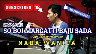 SO BOI MARGANTI BAJU SADA - ARGHADO TRIO || KARAOKE WANITA