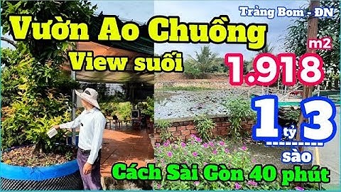 Nhà đất đồng nai, Bán nhà vườn view suối cách Biên Hoà chỉ hơn 20km