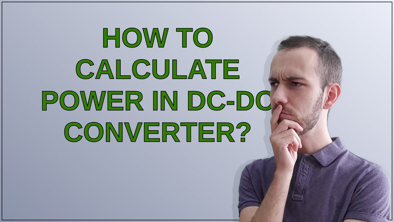 Electronics: How to calculate power in dc-dc converter? - YouTube