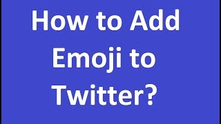 How to Add Emoji to Twitter? screenshot 1