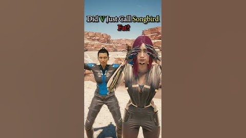 Did V Just Call Songbird Fat? #shorts #cyberpunk