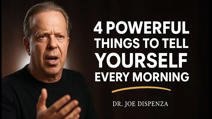 4 Powerful Things To Tell YOURSELF Every Morning | Joe Dispenza Motivation