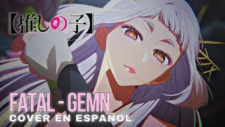  Fatal  Gemnoshi No Ko  Opening 2  Cover En Espaol