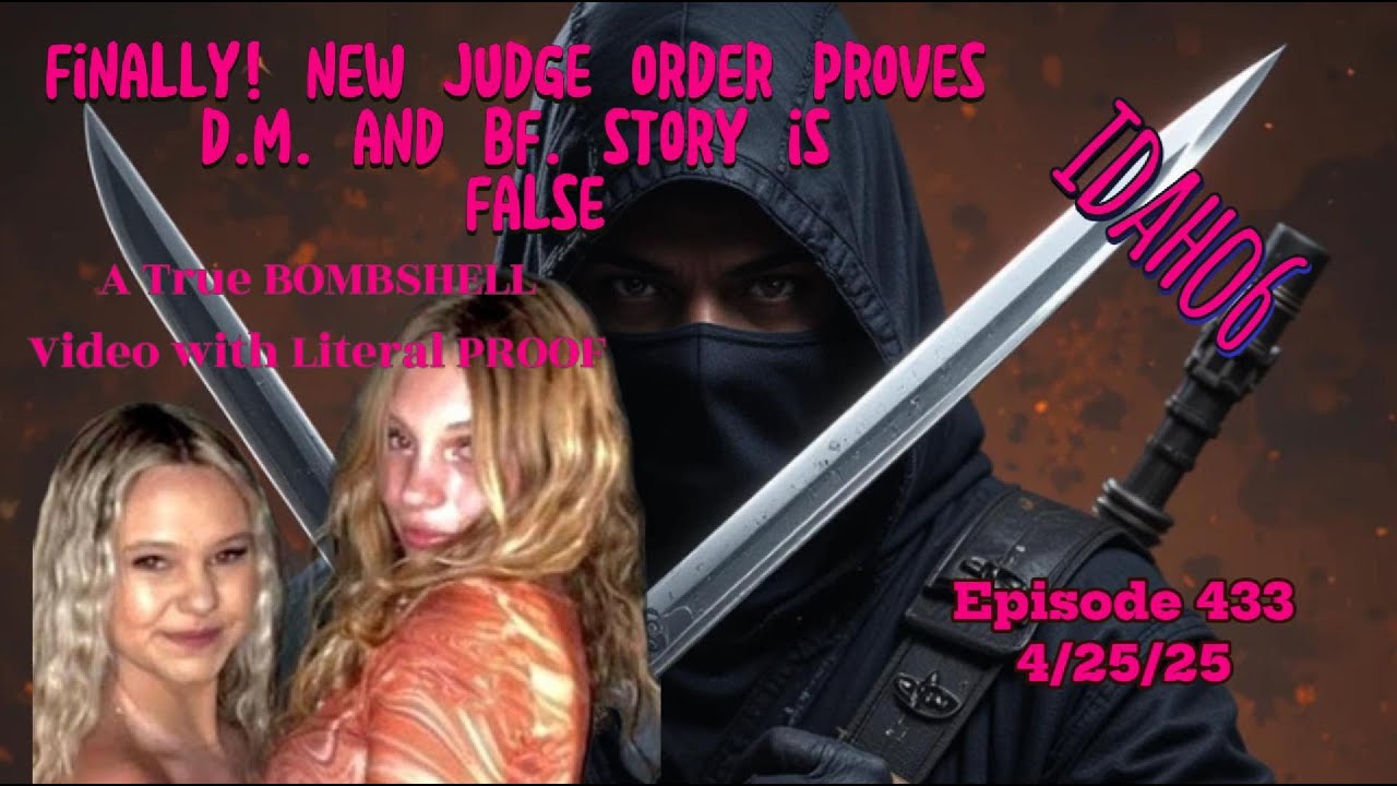 THE REVEALING 433 - NEW JUDGE ORDER PROVES DM AND BF'S FALSE STORY LITERALLY PROVES IT.  #idaho4