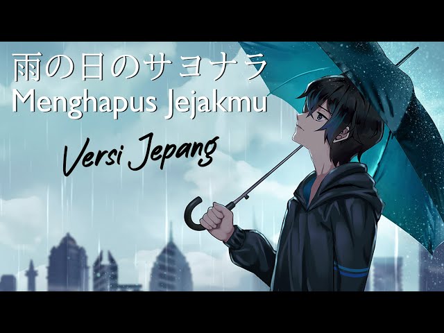 Menghapus Jejakmu (VERSI JEPANG) 雨の日のサヨナラ Ariel Peterpan | Andi Adinata Cover class=