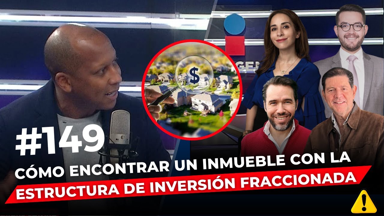 Episodio 149: Cómo encontrar un inmueble con la estructura de inversión fraccionada.