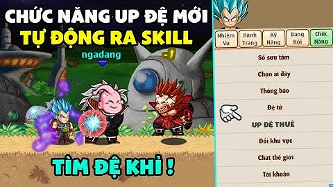Ngọc Rồng Online - Ra mắt chức năng up đệ tử thuê cực hót, tự động ra skill cực ngon cho ae