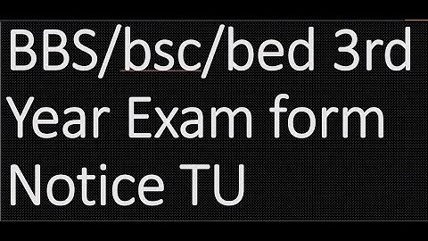 BBS 3rd Year Exam form Notice TU