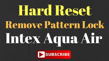 Hard Reset OR Remove Pattern Lock Intex Aqua Air