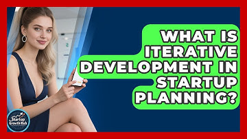 What Is Iterative Development In Startup Planning? - The Startup Growth Hub