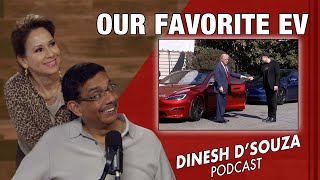 OUR FAVORITE EV Dinesh D’Souza Podcast Ep1041