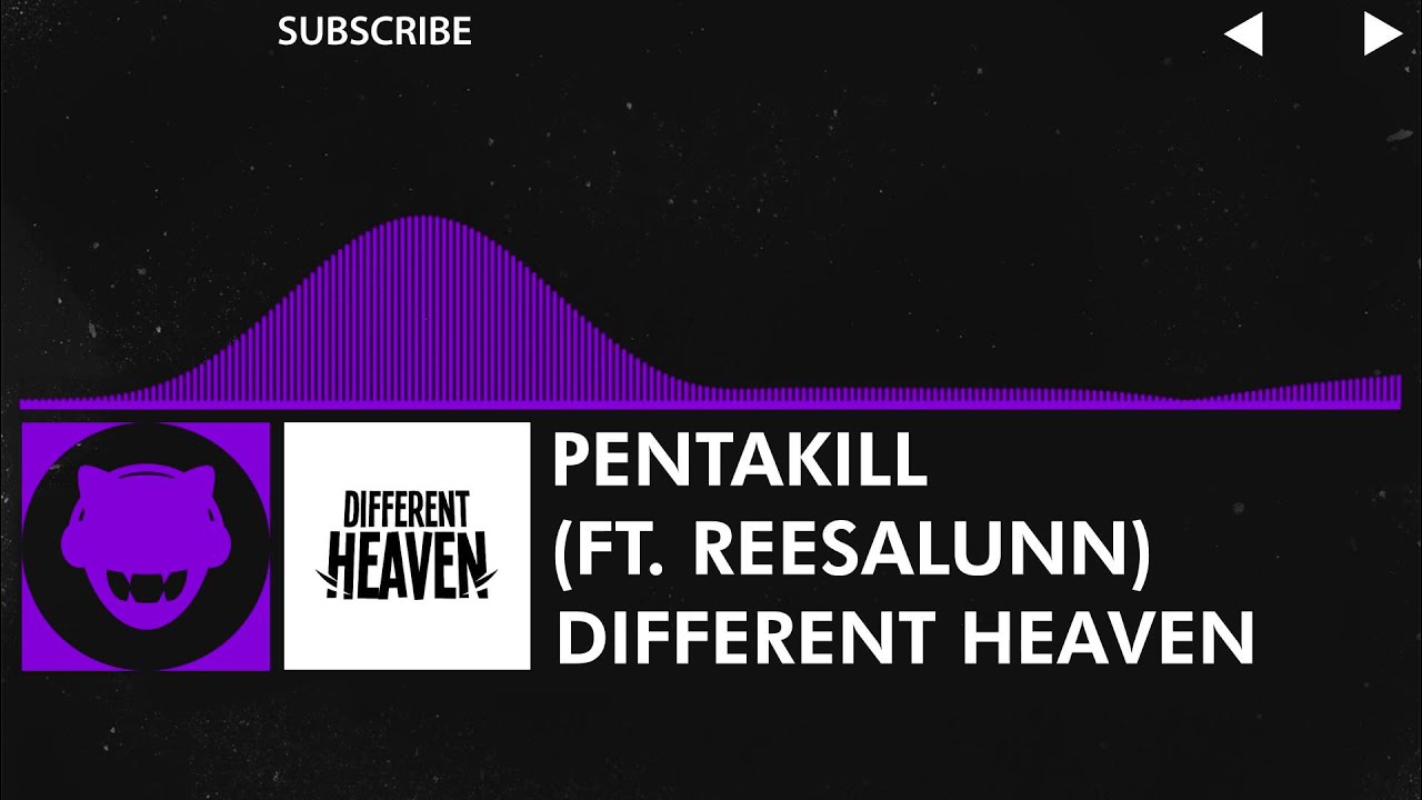 [Dubstep] Different Heaven - Pentakill (Feat. ReesaLunn)