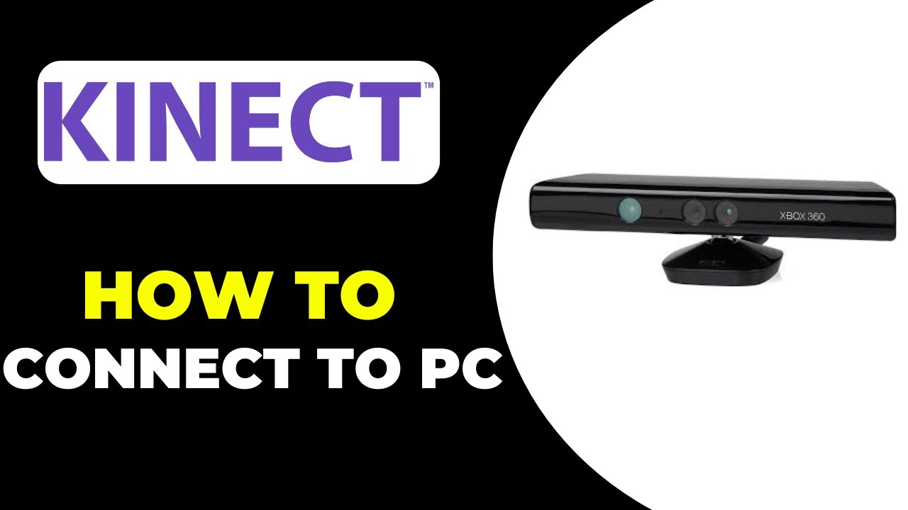 How to Connect Kinect 360 to PC – Set Up Xbox 360 Kinect on Windows ...