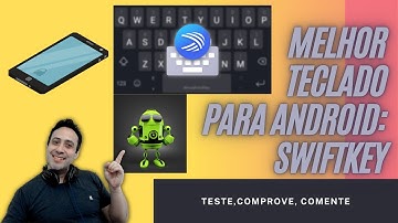 MELHOR TECLADO PARA ANDROID: O SWIFTKEY