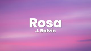 J Balvin - Rosa (Letra / Lyrics)