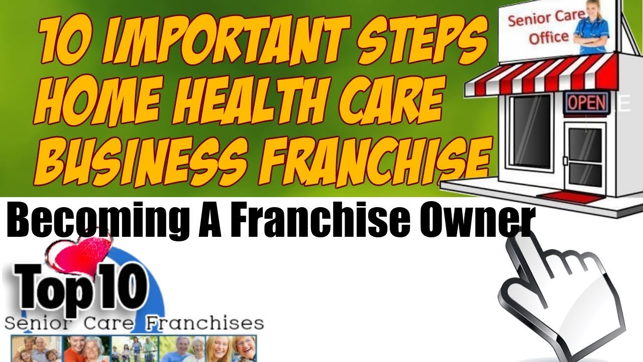 10 most important steps to a home health care business