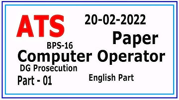 Computer Operator 20-02-2022 by ATS : DG Prosecution : English Part : Part - 01