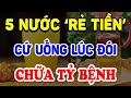 V gi c ung 5 loi nc ny lc i lc sch gan thn cu triu ngi   trit l tinh hoa