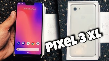 PIXEL 3 XL UNBOXING LOOK!!!