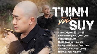 THỊNH VÀ SUY - ĐOÀN LÂM | Video Official | Tiền đầy tay đời ta sướng như là tiên đệ huynh kết duyên