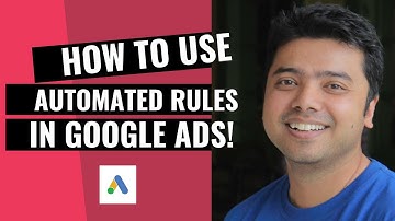 Learn How To Use Automated Rules In Google Ads!