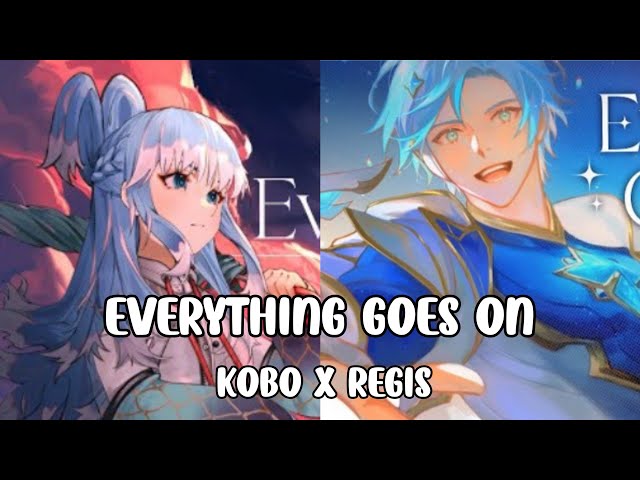 Everything Goes On - Kobo x Regis class=