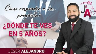 Cómo responder a la clásica pregunta: ¿DÓNDE TE VES EN 5 AÑOS? | ENTREVISTA DE TRABAJO Cómo responder a la clásica pregunta: ¿DÓNDE TE VES EN 5 AÑOS? | ENTREVISTA DE TRABAJO