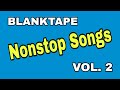 Blanktape  nonstop songs vol2