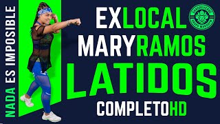 EX LOCAL - LATIDOS COMPLETO con Mary Ramos